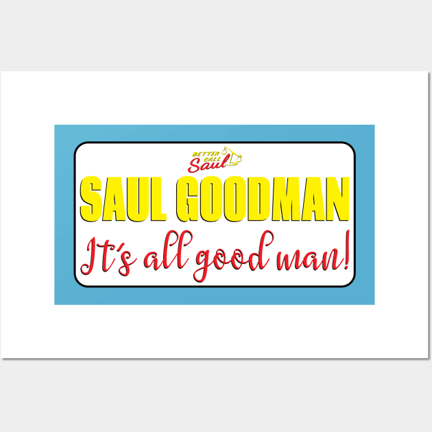 Saul Goodman It's all good man Wall Art by LICENSEDLEGIT